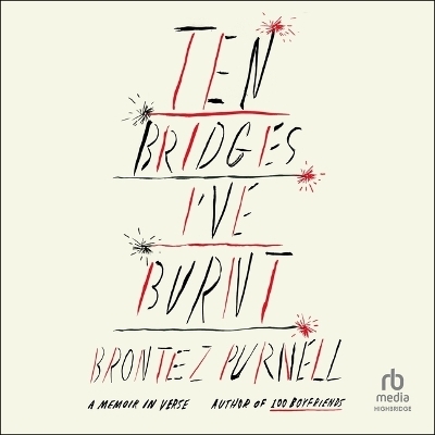 Ten Bridges I've Burnt - Brontez Purnell