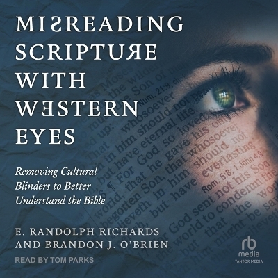 Misreading Scripture with Western Eyes - E Randolph Richards, Brandon J O'Brien