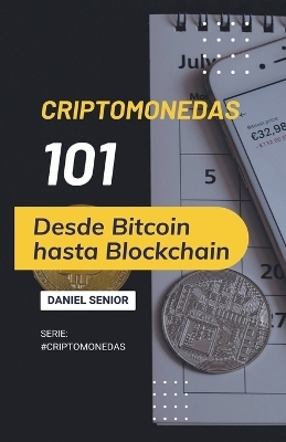 Criptomonedas 101, desde bitcoin hasta blockchain - Daniel Senior