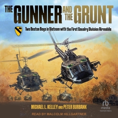 The Gunner and the Grunt - Michael L Kelly, Peter Burbank