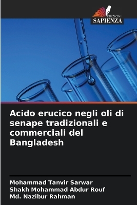 Acido erucico negli oli di senape tradizionali e commerciali del Bangladesh - Mohammad Tanvir Sarwar, Shakh Mohammad Abdur Rouf, MD Nazibur Rahman