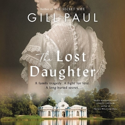 The Lost Daughter Lib/E - Gill Paul