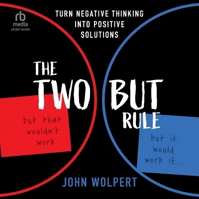 The Two But Rule - John Wolpert