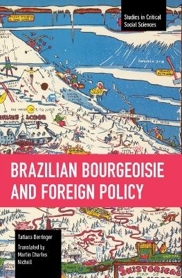 Brazilian Bourgeoisie and Foreign Policy - Tatiana Berringer