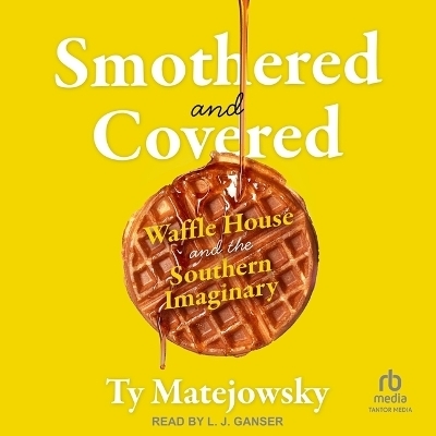 Smothered and Covered - Ty Matejowsky
