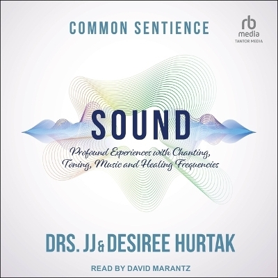 Sound - Dr J J Hurtak, Dr Desiree Hurtak