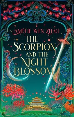 The Scorpion and the Night Blossom - Amélie Wen Zhao