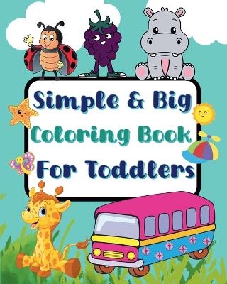 Simple And Big Coloring Book For Toddlers - Sara McMihaela