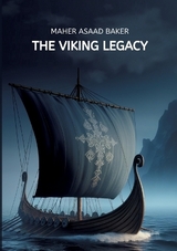 The Viking Legacy - Maher Asaad Baker