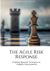 The Agile Risk Response - Marten H. Tudor