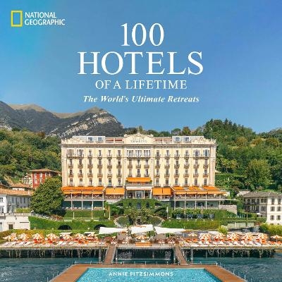 100 Hotels of a Lifetime - Annie Fitzsimmons