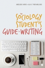 The Sociology Student′s Guide to Writing - Harris, Angelique; Tyner-Mullings, Alia R.