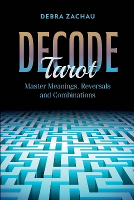 Decode Tarot - Debra Zachau