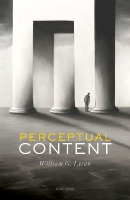 Perceptual Content - William G. Lycan