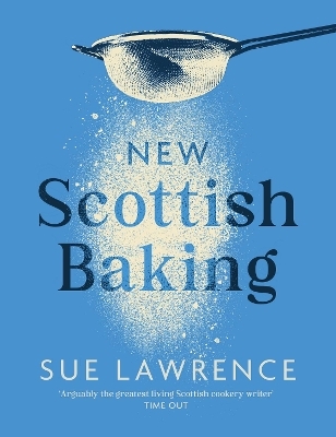 New Scottish Baking - Sue Lawrence