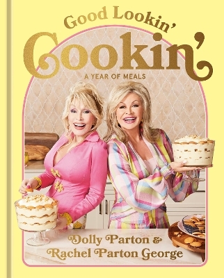 Good Lookin' Cookin' - Dolly Parton, Rachel Parton George