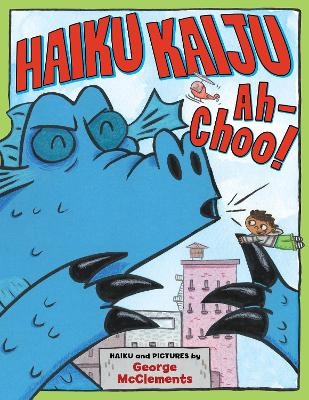 Haiku Kaiju Ah-Choo! - George McClements