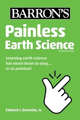 Painless Earth Science - Edward J. Denecke  Jr.