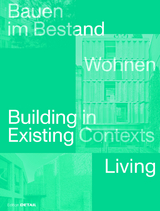 Bauen im Bestand. Wohnen / Building in Existing Contexts. Living - Sandra Hofmeister