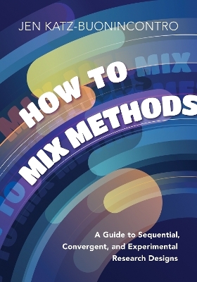 How to Mix Methods - Jen Katz-Buonincontro