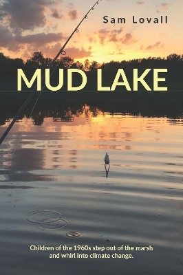 Mud Lake - Sam Lovall