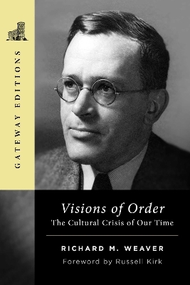Visions of Order - Richard M. Weaver