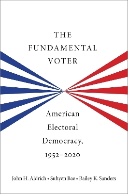 The Fundamental Voter - John H. Aldrich, Suhyen Bae, Bailey K. Sanders