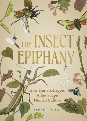 The Insect Epiphany - Barrett Klein