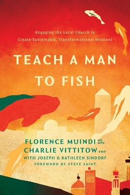 Teach a Man to Fish -  Mph Florence Muindi MD, Charlie Vittitow DMD Aaacd