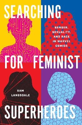Searching for Feminist Superheroes - Sam Langsdale