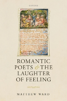 Romantic Poets and the Laughter of Feeling - Matthew Ward