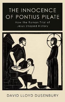The Innocence of Pontius Pilate - Postdoctoral Research Fellow David Lloyd Dusenbury