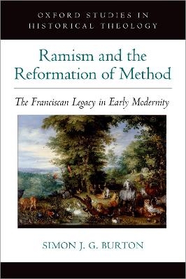 Ramism and the Reformation of Method - Simon J. G. Burton