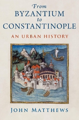 From Byzantium to Constantinople - John Matthews