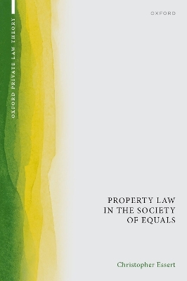Property Law in the Society of Equals - Christopher Essert