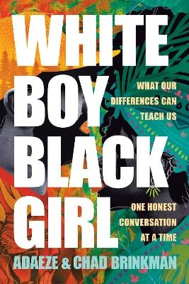 White Boy/Black Girl - Adaeze Brinkman, Chad Brinkman