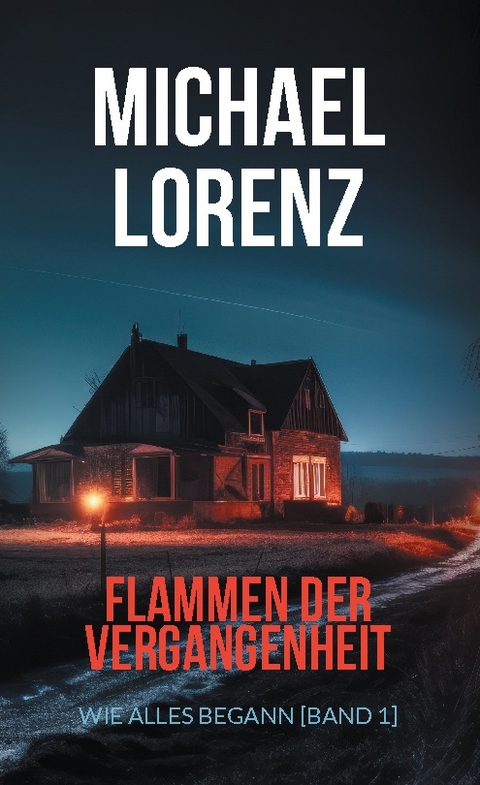 Flammen der Vergangenheit - Michael Lorenz