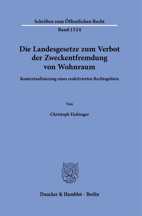 Die Landesgesetze zum Verbot der Zweckentfremdung von Wohnraum. - Christoph Eichinger
