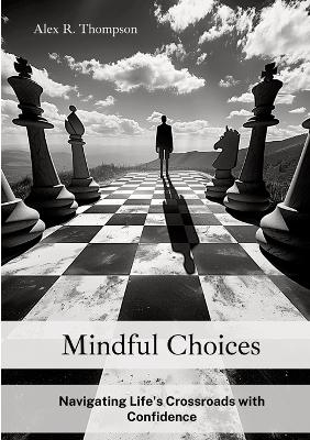 Mindful Choices - Alex R. Thompson