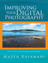 Improving Your Digital Photography - Mazen Kasamani