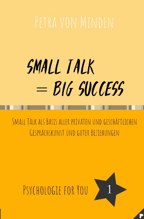 Psychologie for You / Small Talk = Big Success - Petra von Minden