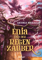 Enia und der Regenzauber - Antonia Michaelis