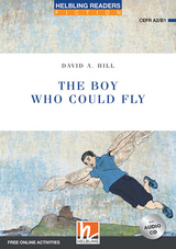 Helbling Readers Blue Series, Level 4 / The Boy Who Could Fly - Hill, David A