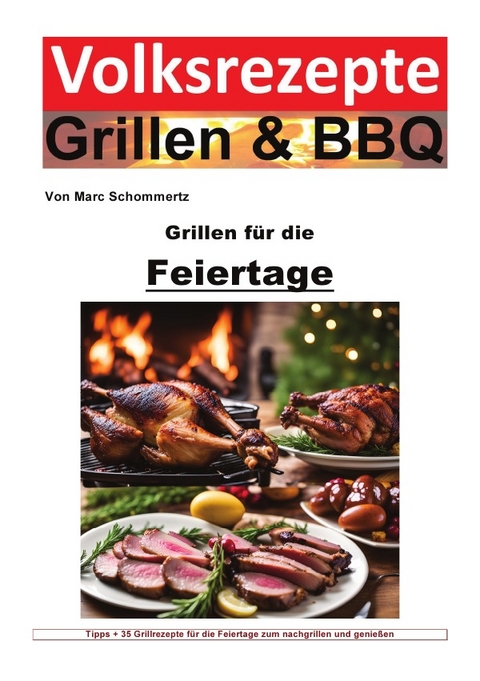 Volksrezepte Grillen &amp; BBQ / Volksrezepte Grillen und BBQ - Grillen für die Feiertage - Marc Schommertz
