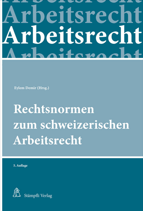 Rechtsnormen zum schweizerischen Arbeitsrecht - 