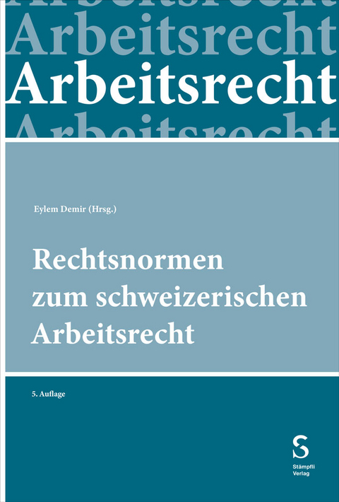 Rechtsnormen zum schweizerischen Arbeitsrecht - 