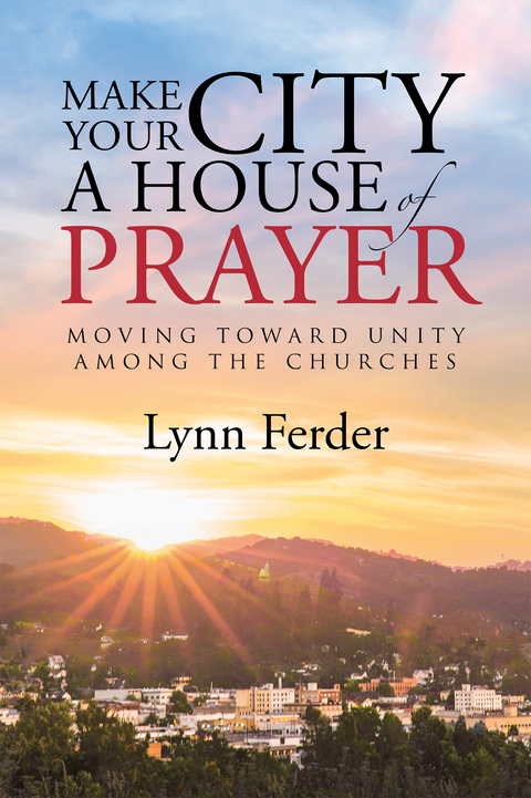 Make Your City a House of Prayer - Lynn Ferder