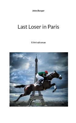 Last Loser in Paris - John Burger