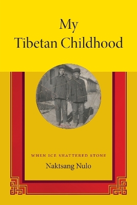 My Tibetan Childhood - Naktsang Nulo