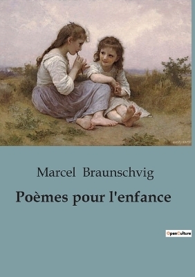 Po�mes pour l'enfance - Marcel Braunschvig
